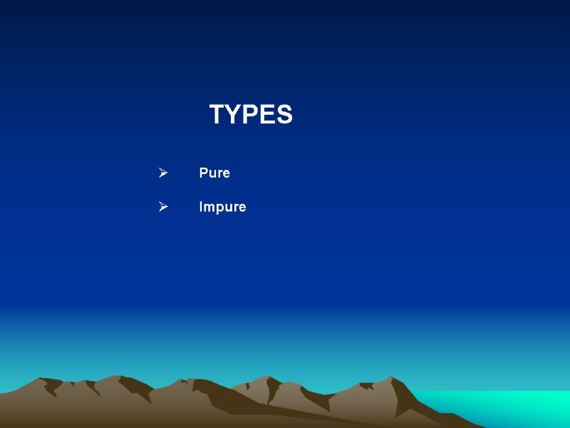 TYPES        Pure     